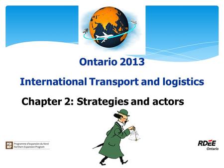 Ontario 2013 International Transport and logistics Chapter 2: Strategies and actors.