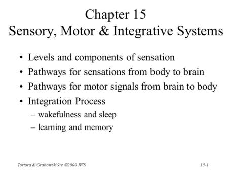 Chapter 15 Sensory, Motor & Integrative Systems