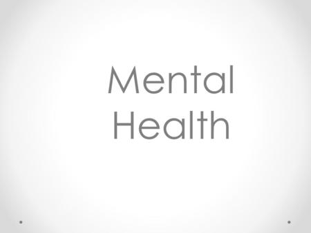 Mental Health. Mental Health – RCGP curricculum as a GP you should: 1.1 Understand the epidemiology of mental health problems in general practice 1.2.