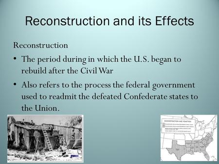 Reconstruction and its Effects