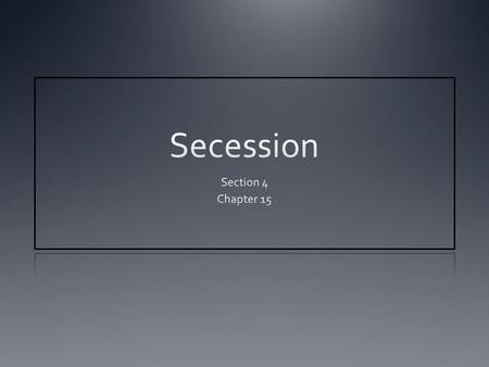 Secession Section 4 Chapter 15.