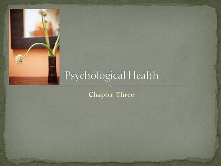 Psychological Health Chapter Three.
