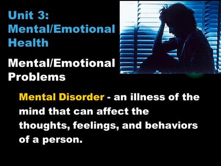 Unit 3: Mental/Emotional Health