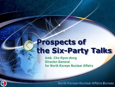 North Korean Nuclear Affairs Bureau Prospects of the Six-Party Talks.