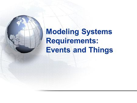 Modeling Systems Requirements: Events and Things.