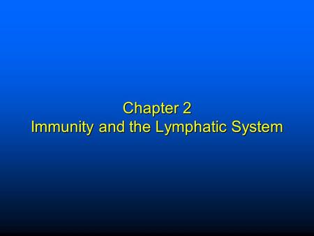 Chapter 2 Immunity and the Lymphatic System. Elsevier items and derived items © 2009 by Saunders, an imprint of Elsevier Inc. 1 Immunity  Immunity: The.