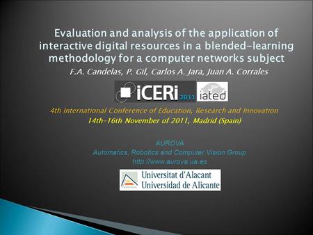 Evaluation and analysis of the application of interactive digital resources in a blended-learning methodology for a computer networks subject F.A. Candelas,