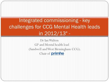 Dr Ian Walton GP and Mental health lead