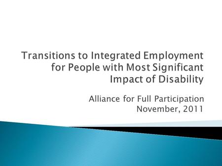 Alliance for Full Participation November, 2011.  Indicator 14 not given enough importance  Indicator 13 allows work other than integrated employment.