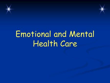 Emotional and Mental Health Care. Warm-Up Questions CPS Questions 1-2 Chapter 2, Lesson 4.