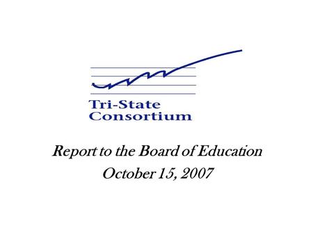 Report to the Board of Education October 15, 2007.