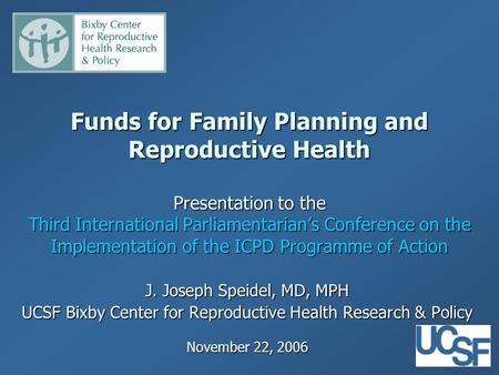 Funds for Family Planning and Reproductive Health Presentation to the Third International Parliamentarian’s Conference on the Implementation of the ICPD.