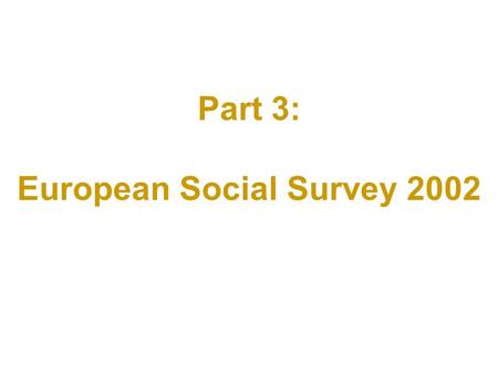 Part 3: European Social Survey 2002. Variable names.