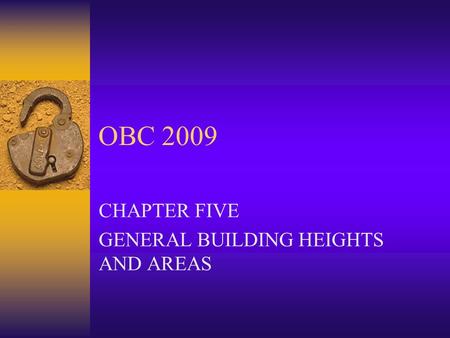 OBC 2009 CHAPTER FIVE GENERAL BUILDING HEIGHTS AND AREAS.