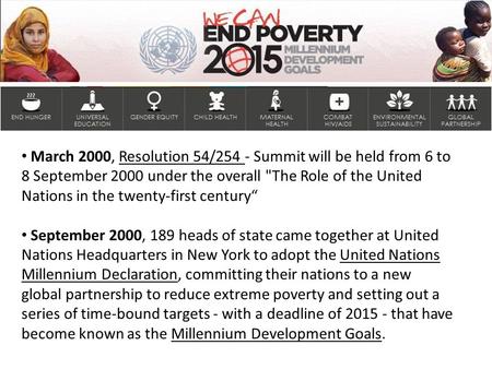 March 2000, Resolution 54/254 - Summit will be held from 6 to 8 September 2000 under the overall The Role of the United Nations in the twenty-first century“