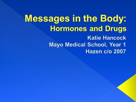 Messages in the Body: Hormones and Drugs