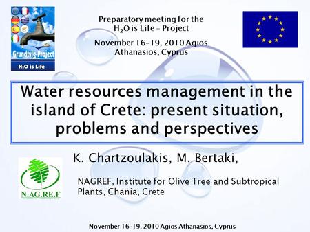 Water resources management in the island of Crete: present situation, problems and perspectives NAGREF, Institute for Olive Tree and Subtropical Plants,
