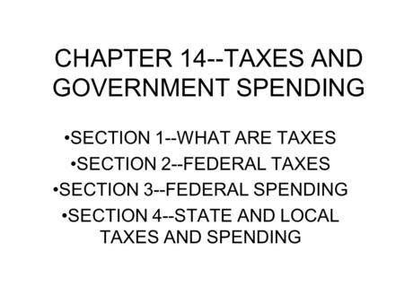 CHAPTER 14--TAXES AND GOVERNMENT SPENDING