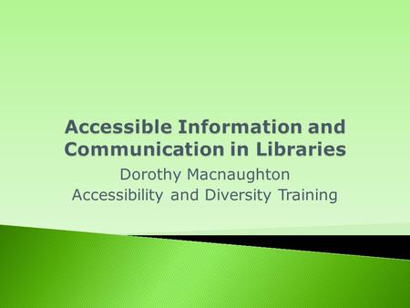 Dorothy Macnaughton Accessibility and Diversity Training.
