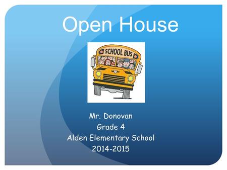Open House Mr. Donovan Grade 4 Alden Elementary School 2014-2015.
