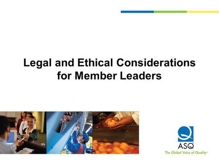 Legal and Ethical Considerations for Member Leaders.