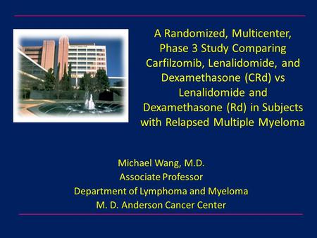 A Randomized, Multicenter, Phase 3 Study Comparing Carfilzomib, Lenalidomide, and Dexamethasone (CRd) vs Lenalidomide and Dexamethasone (Rd) in Subjects.