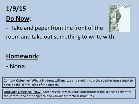 1/9/15 Do Now: -Take and paper from the front of the room and take out something to write with. Homework: - None. Content Objective (What):Students will.