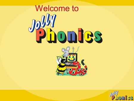 Welcome to. Our aims 1.Explain how phonics is taught in Foundation and KS1. 2.Demonstrate the way of saying letter sounds. 3.Provide you with some ideas.