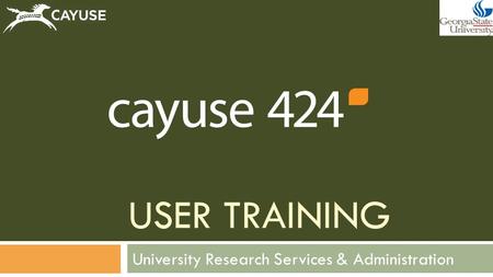 USER TRAINING University Research Services & Administration.