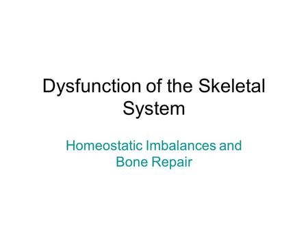 Dysfunction of the Skeletal System