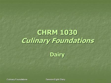 CHRM 1030 Culinary Foundations Dairy