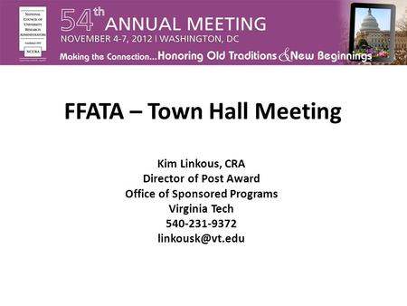 FFATA – Town Hall Meeting Kim Linkous, CRA Director of Post Award Office of Sponsored Programs Virginia Tech 540-231-9372