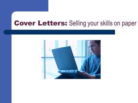 Cover Letters: Selling your skills on paper