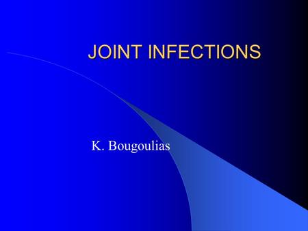 JOINT INFECTIONS K. Bougoulias. Septic arthritis Haematogenous spread to synovium Extension of osteomyelitis involving epiphysis or intracapsular metaphysis.
