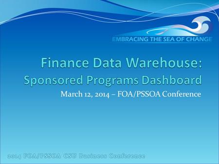 March 12, 2014 – FOA/PSSOA Conference. What we will cover SP Dashboard Tabs Review of the reports available in the SP Dashboard Identify reports that.