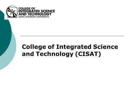 College of Integrated Science and Technology (CISAT)