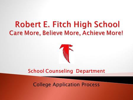 School Counseling Department College Application Process.
