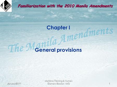 Familiarization with the 2010 Manila Amendments