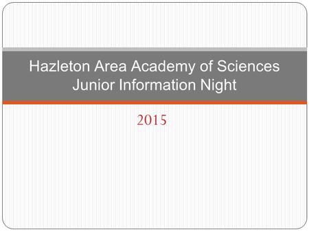 2015 Hazleton Area Academy of Sciences Junior Information Night.