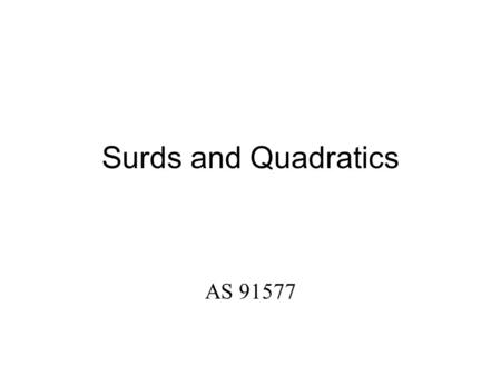 Surds and Quadratics AS 91577.
