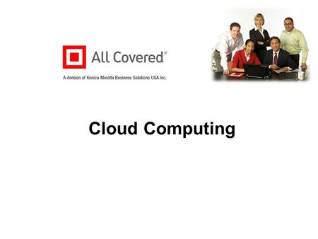 Cloud Computing. 2 A division of Konica Minolta Business Solutions USA Inc. What is Cloud Computing? A model for enabling convenient, on-demand network.