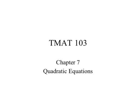 Chapter 7 Quadratic Equations