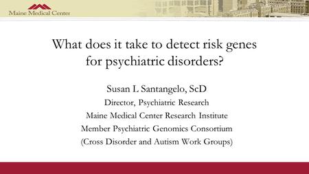 What does it take to detect risk genes for psychiatric disorders?