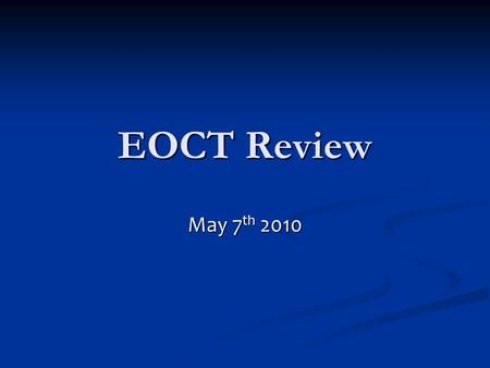 EOCT Review May 7 th 2010. 3 Domains… 1) ALGEBRA 1) ALGEBRA 2) GEOMETRY 2) GEOMETRY 3) DATA ANALYSIS 3) DATA ANALYSIS.