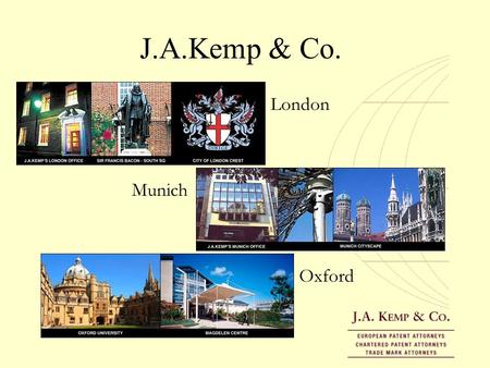 J.A.Kemp & Co. London Munich Oxford. FICPI ABC MEETING 2007 EPC 2000 Alan M. Senior 30 May 2007.