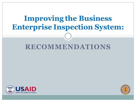 RECOMMENDATIONS Improving the Business Enterprise Inspection System:
