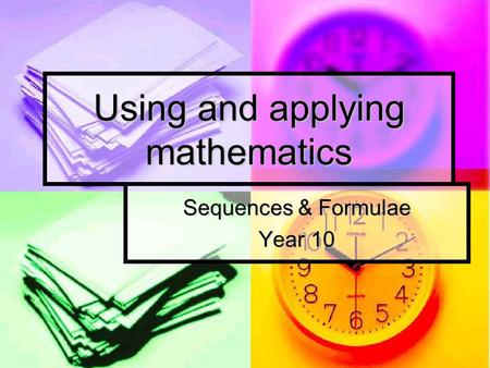 Using and applying mathematics Sequences & Formulae Year 10.