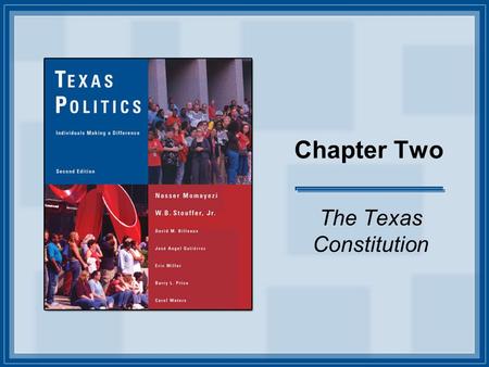 Chapter Two The Texas Constitution. Copyright © Houghton Mifflin Company. All rights reserved. 2-2 The Beginning Any legislative member introduces a joint.