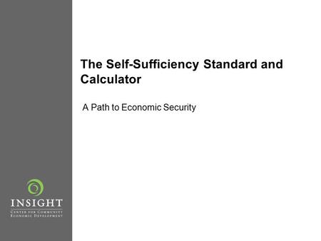 The Self-Sufficiency Standard and Calculator A Path to Economic Security.