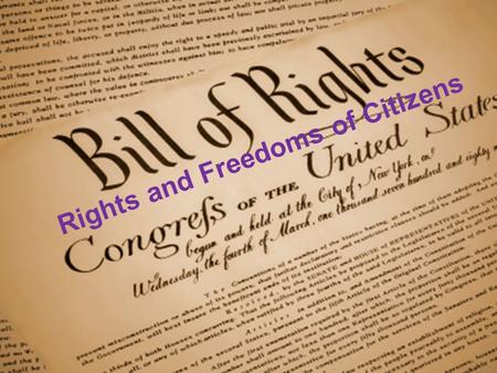 Rights and Freedoms of Citizens. 1.Individual Rights – rights that shouldn’t be taken away without due cause & are protected in the Constitution 2.The.